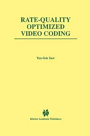 rate quality optimized video coding 1st edition yoo sok saw 0792383761, 978-0792383765
