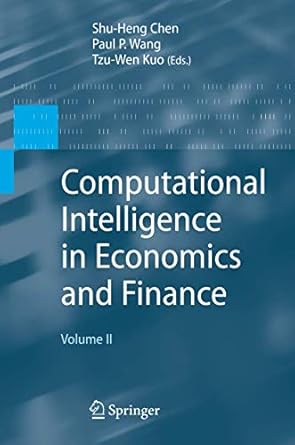 computational intelligence in economics and finance volume ii 1st edition paul p wang ,tzu wen kuo
