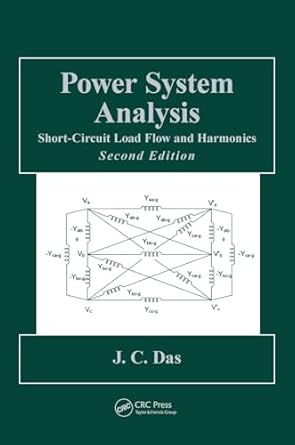 power system analysis short circuit load flow and harmonics 1st edition j c das 1439820783, 978-1439820780