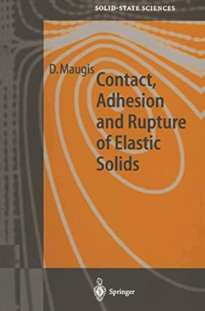 contact adhesion and rupture of elastic solids 1st edition d maugis 3642085385, 978-3642085383
