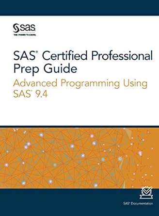 sas certified professional prep guide advanced programming using sas 9 4 1st edition sas institute