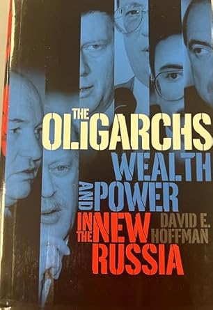 the oligarchs wealth and power in the new russia 1st edition david e hoffman 1586480014, 978-1586480011