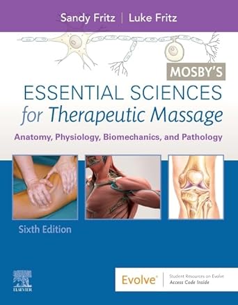 mosbys essential sciences for therapeutic massage anatomy physiology biomechanics and pathology 1st edition