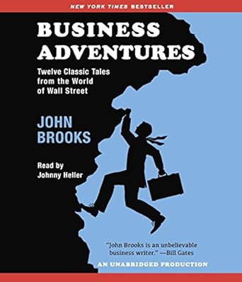 business adventures twelve classic tales from the world of wall street 1st edition john brooks ,johnny heller