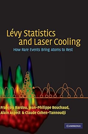 levy statistics and laser cooling how rare events bring atoms to rest 1st edition francois bardou ,jean