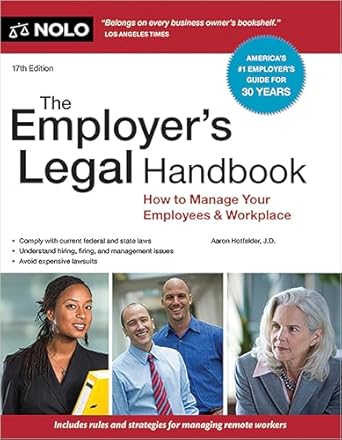 employers legal handbook the how to manage your employees and workplace 1st edition aaron hotfelder j d