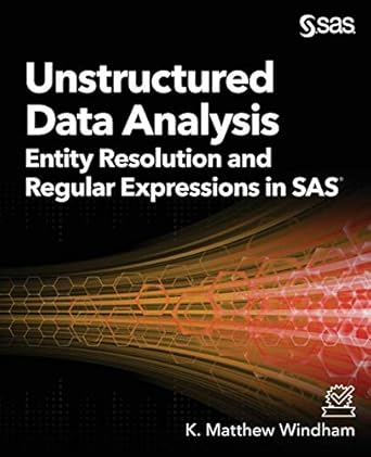 unstructured data analysis entity resolution and regular expressions in sas 1st edition k matthew windham