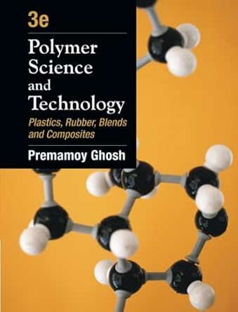 polymer science and technology plastics rubber blends and composites 1st edition dr premamoy ghosh