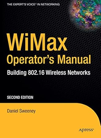 wimax operators manual building 802 16 wireless networks 1st edition daniel sweeney 1590595742, 978-1590595749