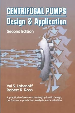 centrifugal pumps design and application 1st edition val s lobanoff ,robert r ross 1493303457, 978-1493303458