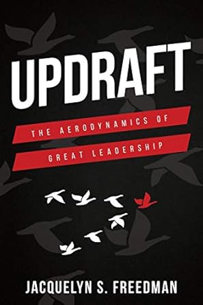 updraft the aerodynamics of great leadership 1st edition jacquelyn s freedman 0986156000, 978-0986156007