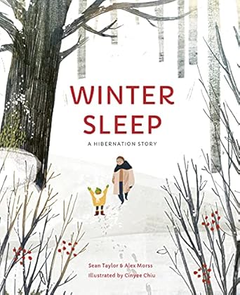 winter sleep a hibernation story 1st edition sean taylor ,alex morss ,cinyee chiu 0711242844, 978-0711242845