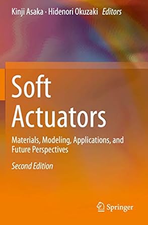 soft actuators materials modeling applications and future perspectives 1st edition kinji asaka ,hidenori