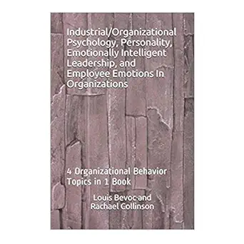 industrial/organizational psychology personality emotionally intelligent leadership and employee emotions in