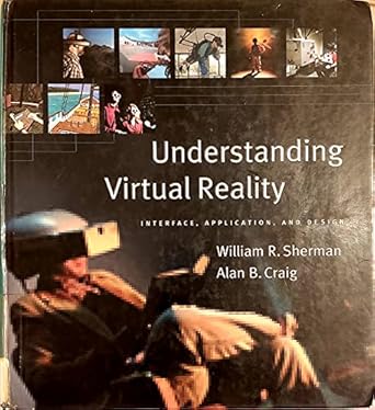 understanding virtual reality interface application and design 1st edition william r sherman ,alan b craig