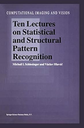 ten lectures on statistical and structural pattern recognition 1st edition m i i schlesinger ,vaclav hlavac