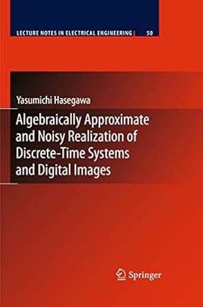 algebraically approximate and noisy realization of discrete time systems and digital images 1st edition