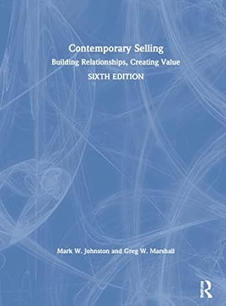 contemporary selling building relationships creating value 1st edition mark w johnston ,greg w marshall