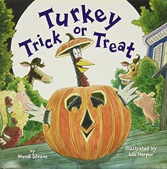 turkey trick or treat 1st edition wendi silvano ,lee harper 1477849742, 978-1477849743