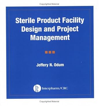 sterile product facility design and project management 1st edition jeffrey n odum 1574910205, 978-1574910209