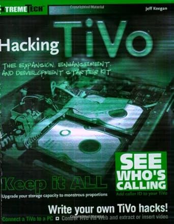 hacking tivo the expansion enhancement and development starter kit 1st edition jeff keegan 0764543369,