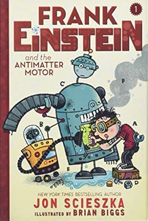 frank einstein and the antimatter motor book one 1st edition jon scieszka ,brian biggs 1419712187,
