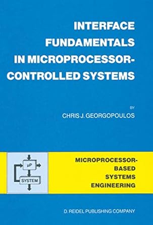 interface fundamentals in microprocessor controlled systems 1st edition c j georgopoulos 9027721270,