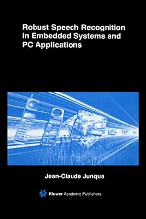 robust speech recognition in embedded systems and pc applications 1st edition jean claude junqua 0792378733,