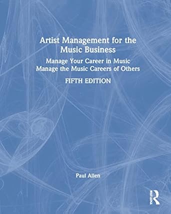 artist management for the music business manage your career in music manage the music careers of others 1st