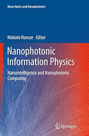 nanophotonic information physics nanointelligence and nanophotonic computing 1st edition makoto naruse