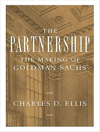 the partnership the making of goldman sachs 1st edition charles d ellis ,norman dietz 1400140498,