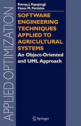 software engineering techniques applied to agricultural systems an object oriented and uml approach 1st
