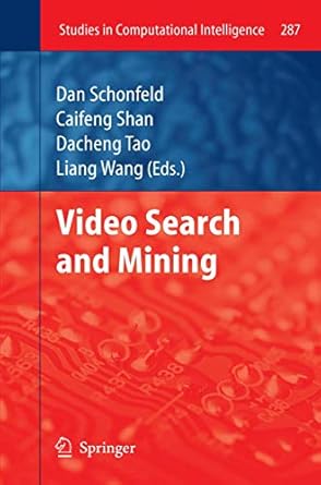 video search and mining 1st edition dan schonfeld ,caifeng shan ,dacheng tao ,liang wang 3642128998,