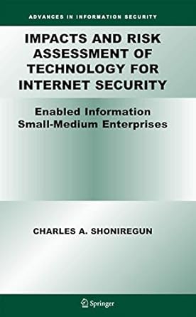 impacts and risk assessment of technology for internet security enabled information small medium enterprises