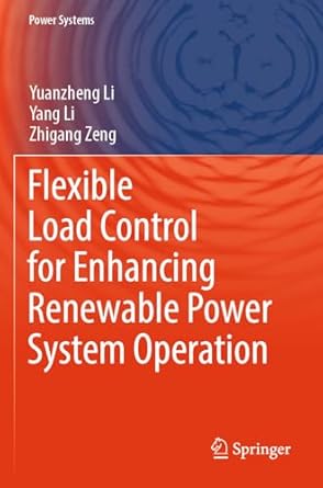 flexible load control for enhancing renewable power system operation 1st edition yuanzheng li ,yang li