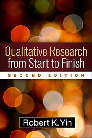 qualitative research from start to finish 1st edition robert k yin 1462521347, 978-1462521340