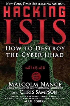 hacking isis how to destroy the cyber jihad 1st edition malcolm nance ,chris sampson ,ali h soufan