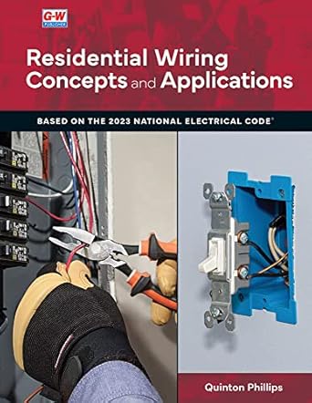 residential wiring concepts and applications 1st edition quinton phillips 1637767080, 978-1637767085