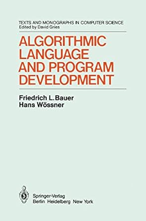 algorithmic language and program development 1st edition f l bauer ,h wossner ,h partsch ,p pepper