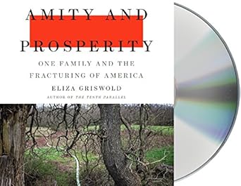 amity and prosperity one family and the fracturing of america 1st edition eliza griswold ,tavia gilbert
