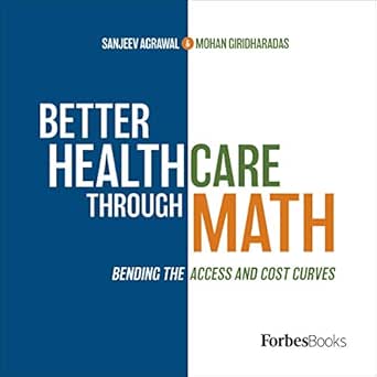 better healthcare through math bending the access and cost curves 1st edition sanjeev agrawal ,mohan