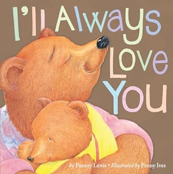 ill always love you 1st edition paeony lewis ,penny ives 1589254414, 978-1589254411