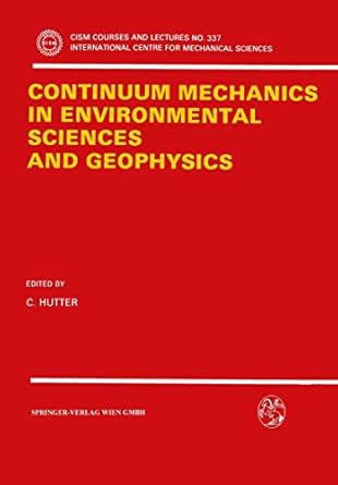 continuum mechanics in environmental sciences and geophysics 1993rd edition k hutter 3211824499,