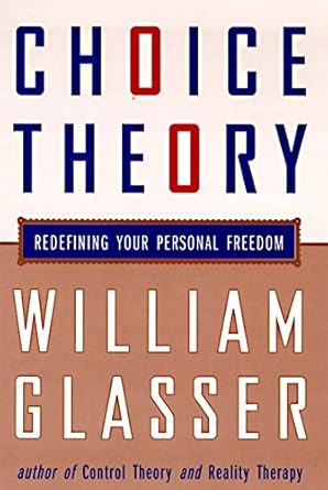 choice theory a new psychology of personal freedom 1st edition william glasser m d 0060191090, 978-0060191092