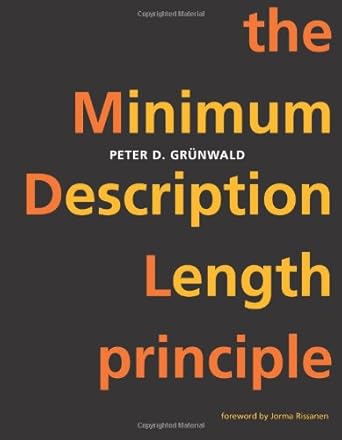 the minimum description length principle 1st edition peter d grunwald ,jorma rissanen 0262072815,
