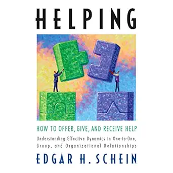 helping how to offer give and receive help 1st edition edgar schein ,joe bronzi ,berrett koehler publishers