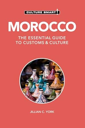 morocco culture smart the essential guide to customs and culture 1st edition jillian c york ,culture smart