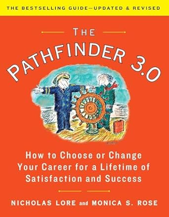the pathfinder 3 0 how to choose or change your career for a lifetime of satisfaction and success 1st edition