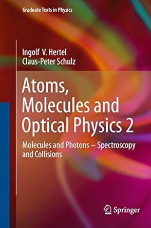 atoms molecules and optical physics 2 molecules and photons spectroscopy and collisions 1st edition ingolf v
