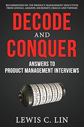 decode and conquer answers to product management interviews 1st edition lewis c lin 0615930417, 978-0615930411